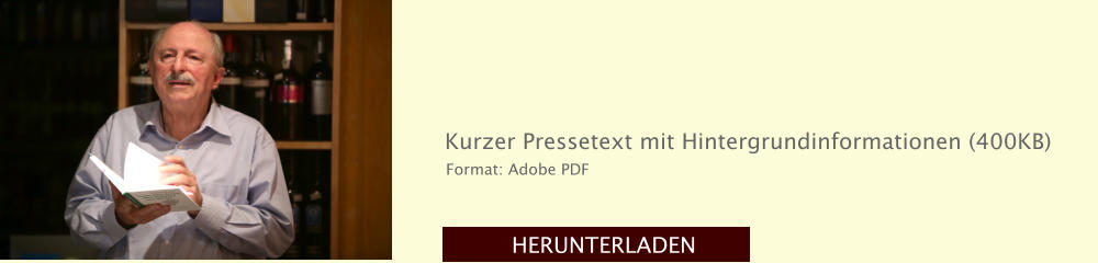 HERUNTERLADEN Format: Adobe PDF Kurzer Pressetext mit Hintergrundinformationen (400KB)
